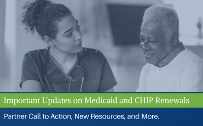 CMS Releases Updates on Medicaid and CHIP Renewals, Including Partner Call to Action and New Resources.